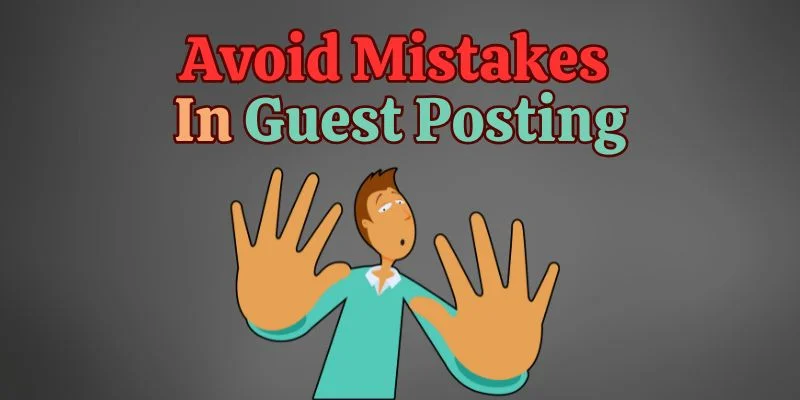 Guest Posting Mistakes to Avoid – Boost SEO Safely in 2026
